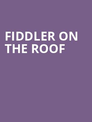 Fiddler on the Roof, Thalian Hall, Wilmington